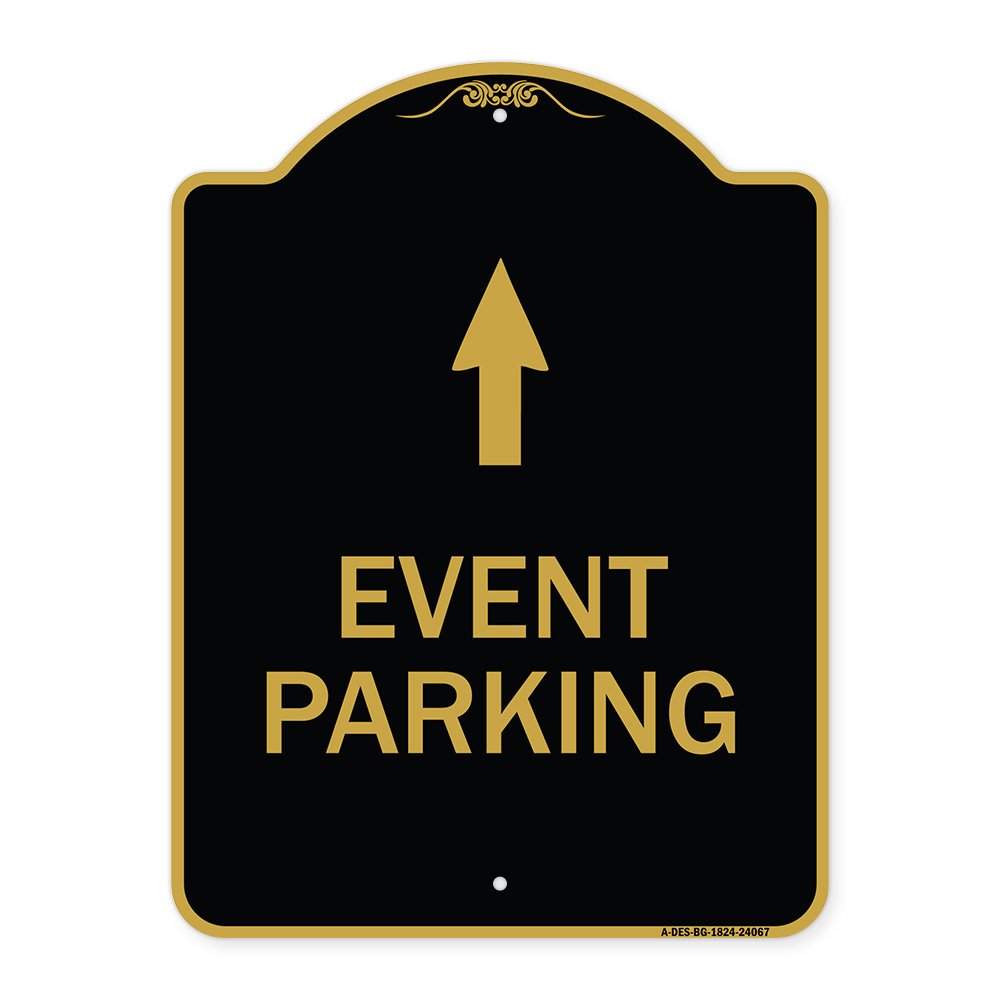 Signmission Event Parking Only With Up Arrow, Black & Gold Aluminum Architectural Sign, 18" x 24", BG-1824-24067 A-DES-BG-1824-24067 - alternate 1